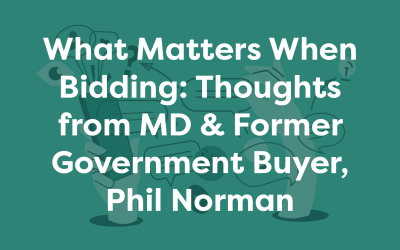 What Matters When Bidding: Thoughts from MD & Former Government Buyer, Phil Norman