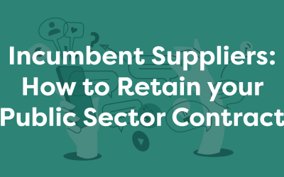 Incumbent Suppliers: How to Retain your Public Sector Contract